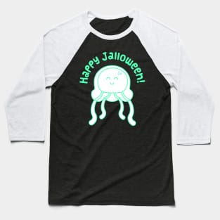 Happy Jalloween! Jellyfish Green! Baseball T-Shirt